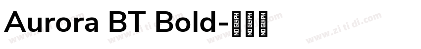 Aurora BT Bold字体转换